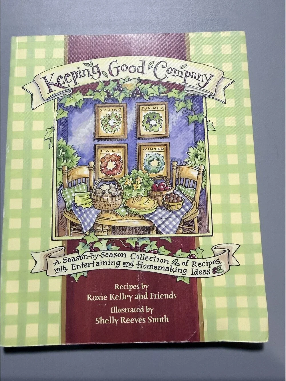 Keeping Good Company: A Season-by-Season Collection of Recipes with Entertaining